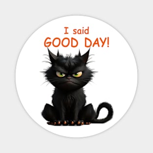 Angus the Cat - I Said Good Day! Magnet